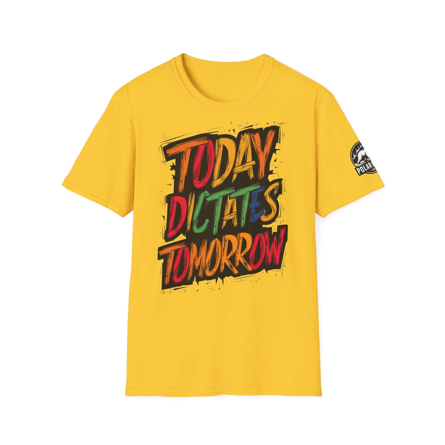 Today Dictates Tomorrow - Front & Side Prints - Softstyle T-Shirt