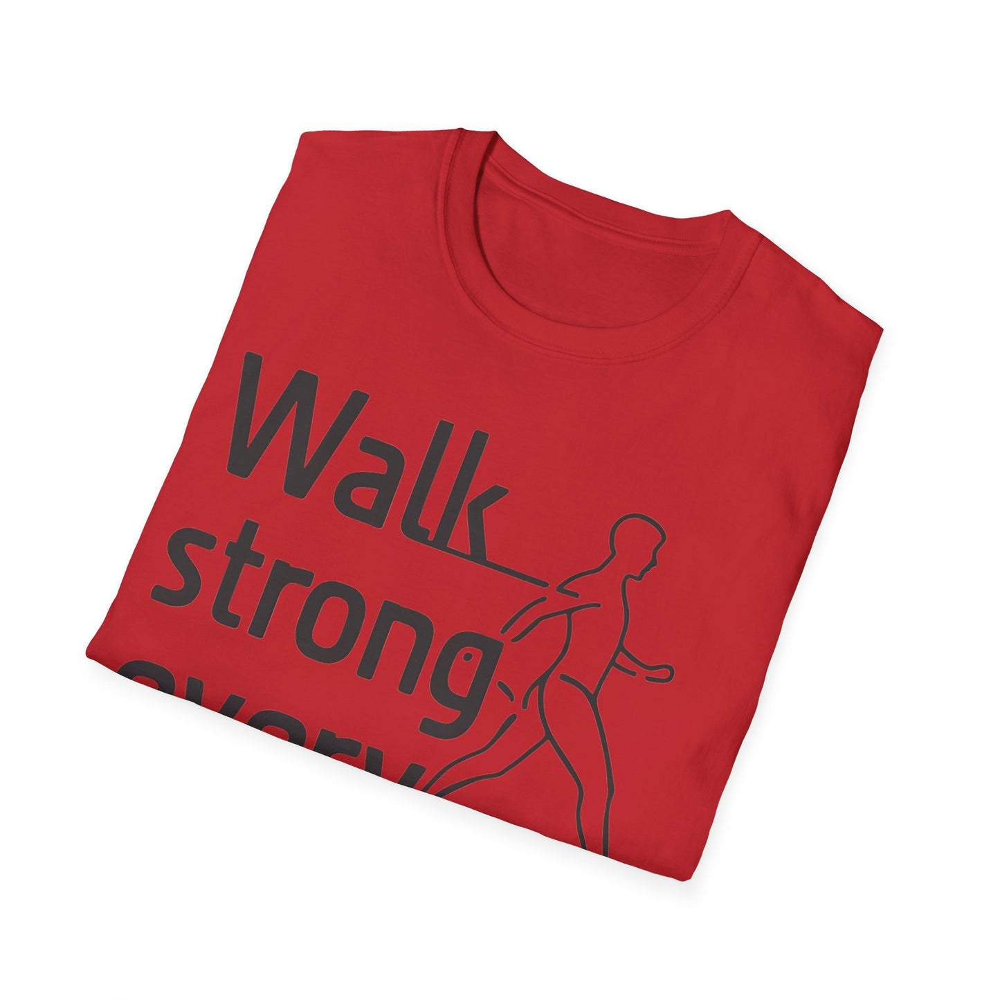 Walk Strong Everyday - Front & Side Prints - Softstyle T-Shirt