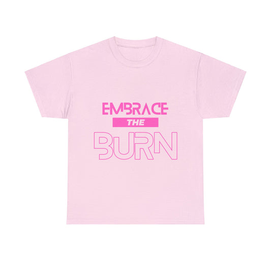 Embrace The Burn - Pink