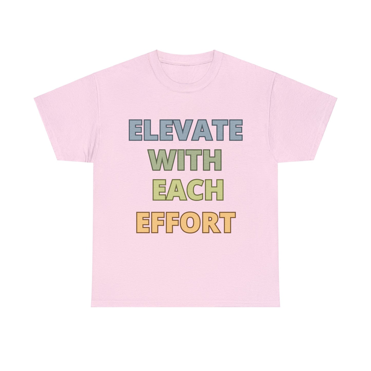 Elevate With Each Effort - Colours