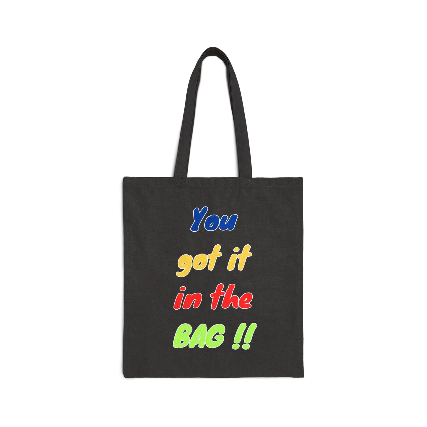 You got it in the bag !! Tote Bag 15x16