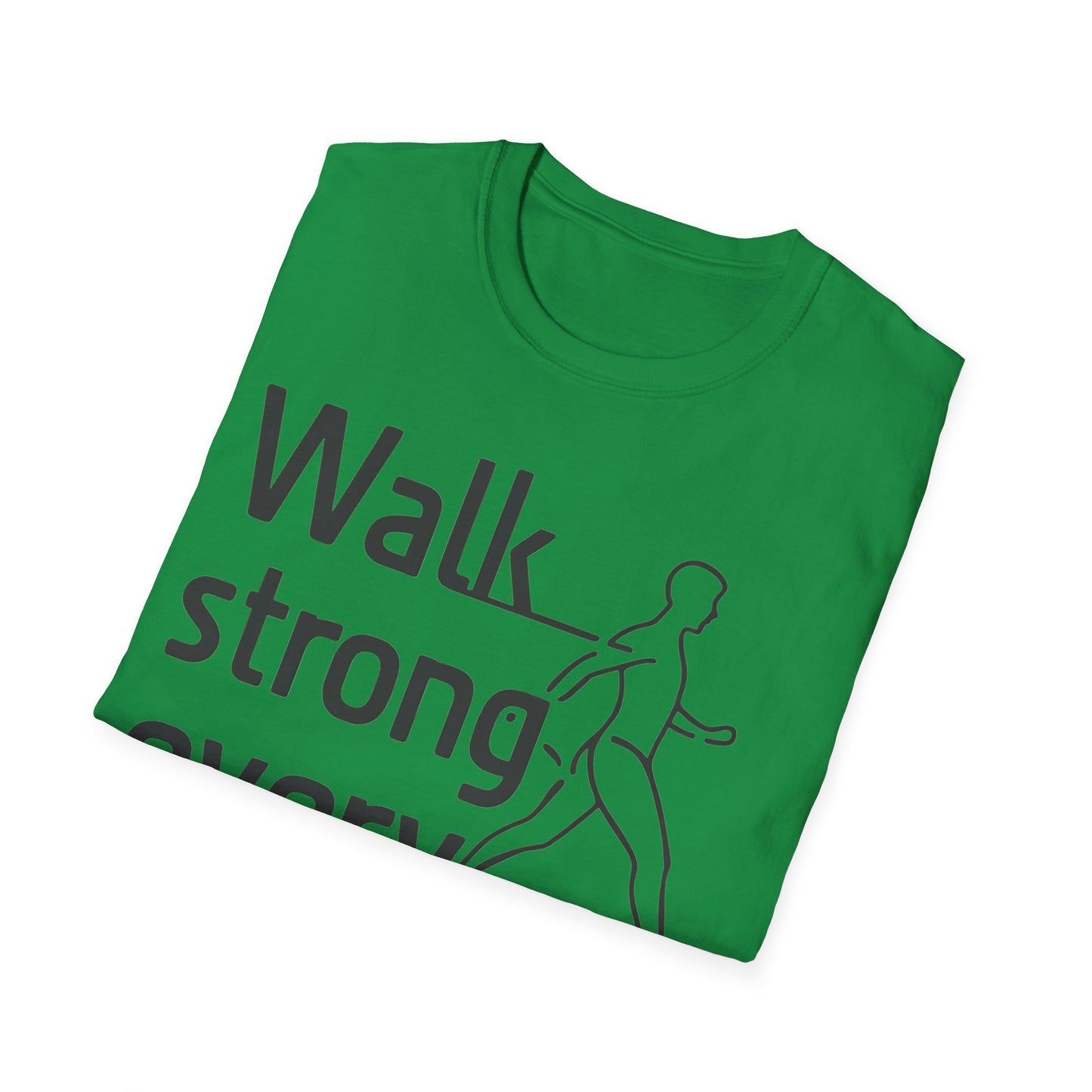 Walk Strong Everyday - Front & Side Prints - Softstyle T-Shirt