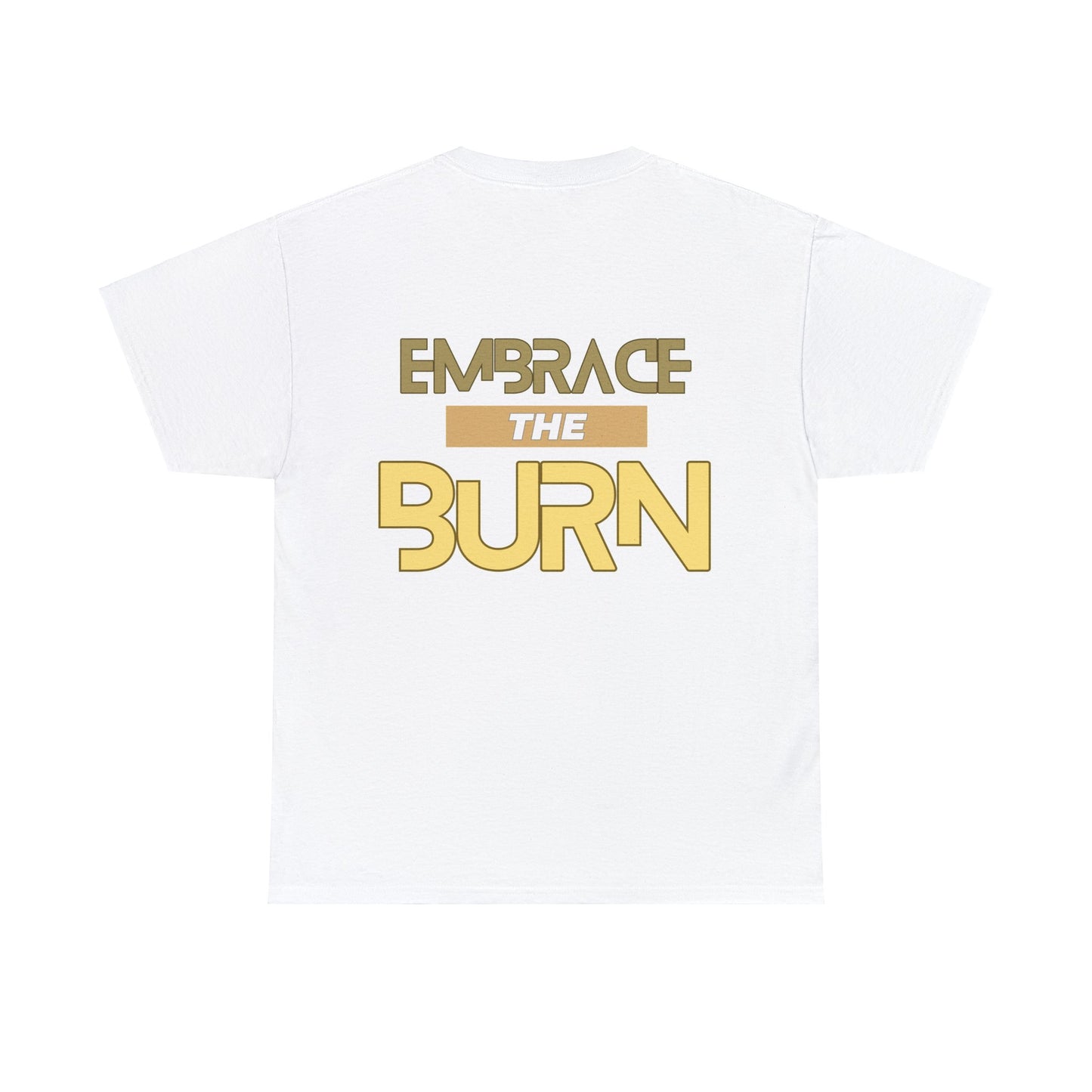 Embrace The Burn - Double Sided - White