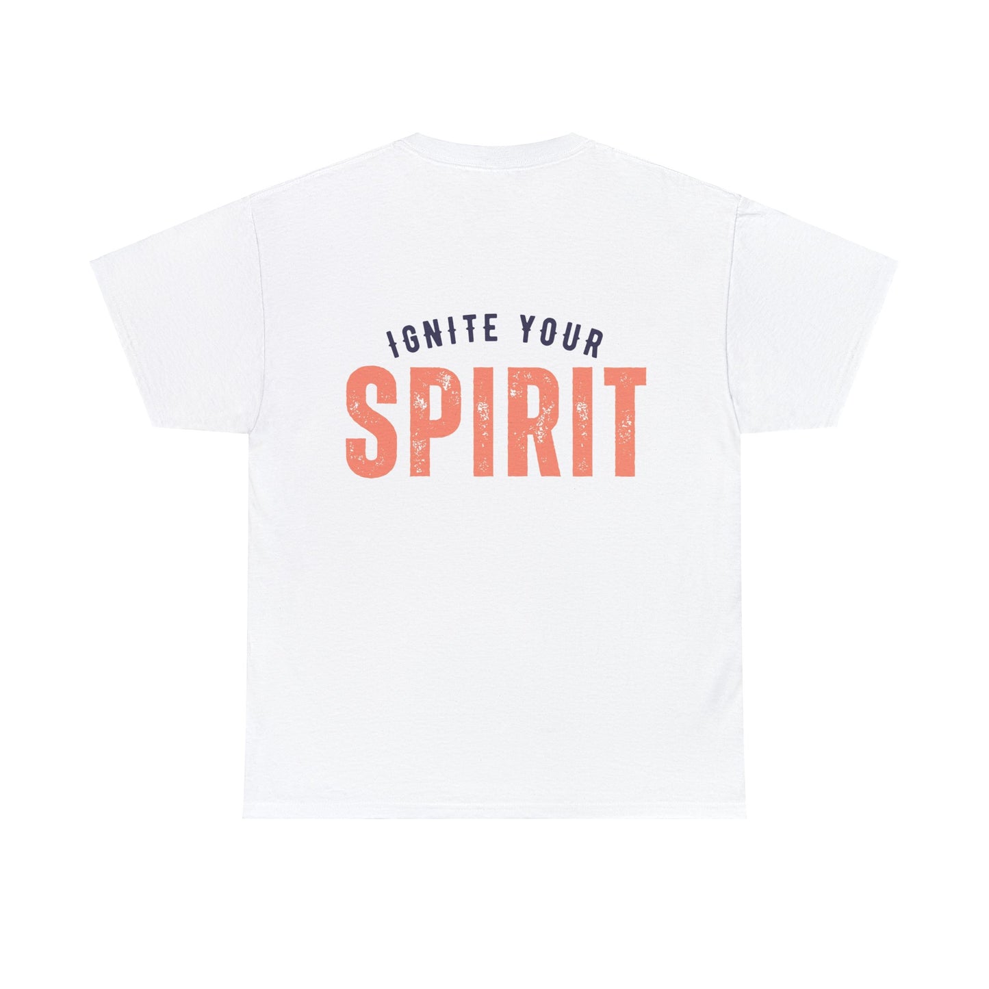 Ignite Your Spirit - Double Sided - White