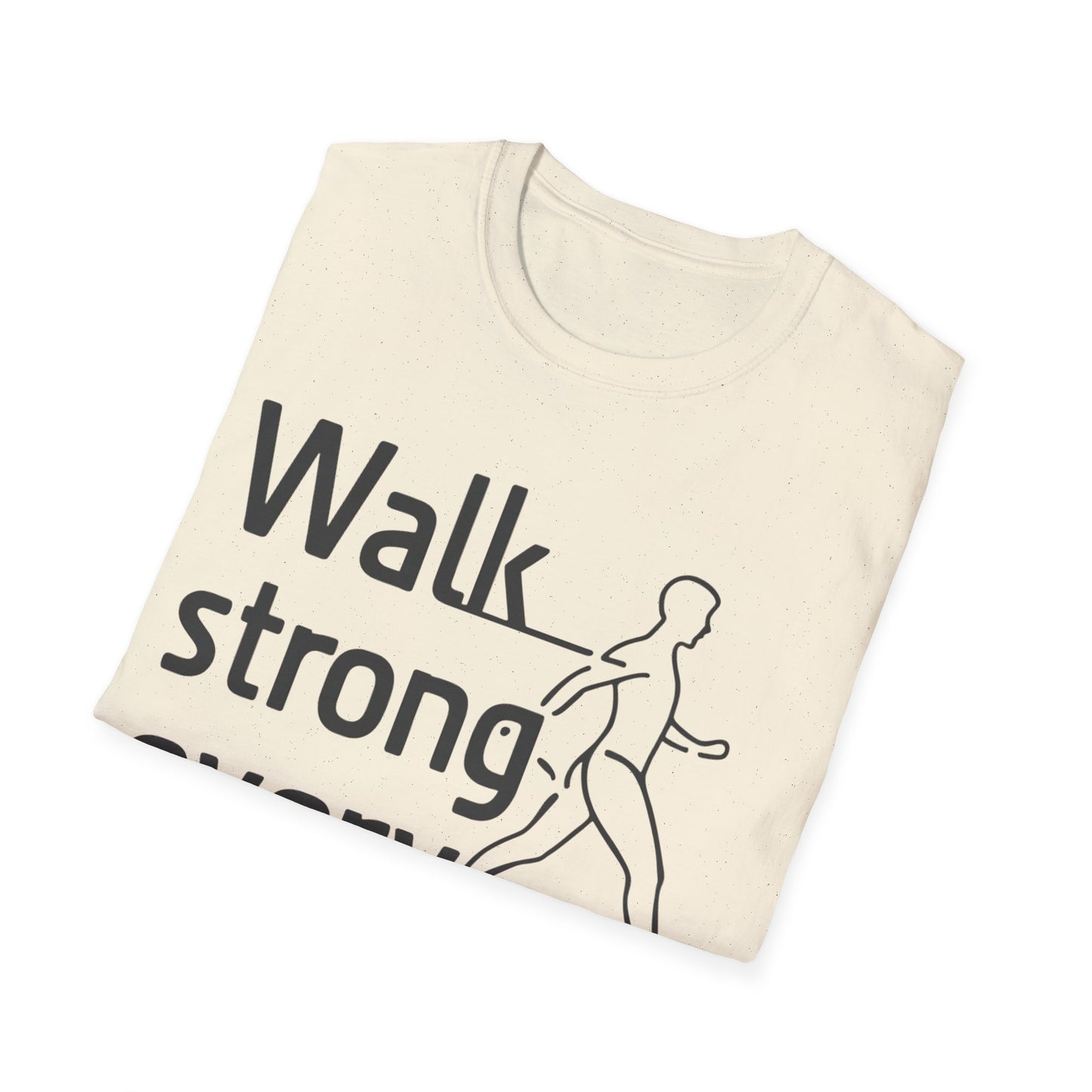 Walk Strong Everyday  - One Sided Print - Softstyle T-Shirt