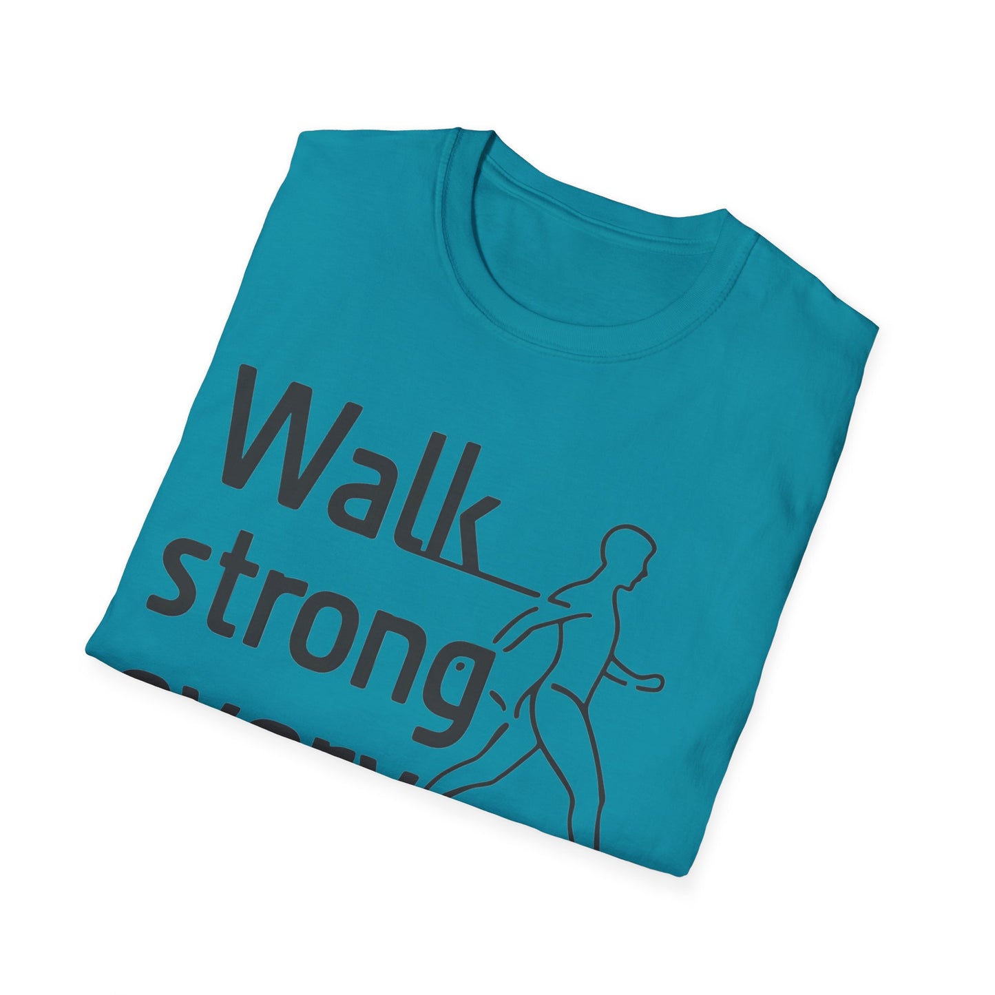 Walk Strong Everyday  - One Sided Print - Softstyle T-Shirt