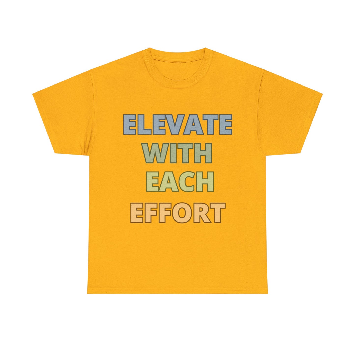 Elevate With Each Effort - Colours