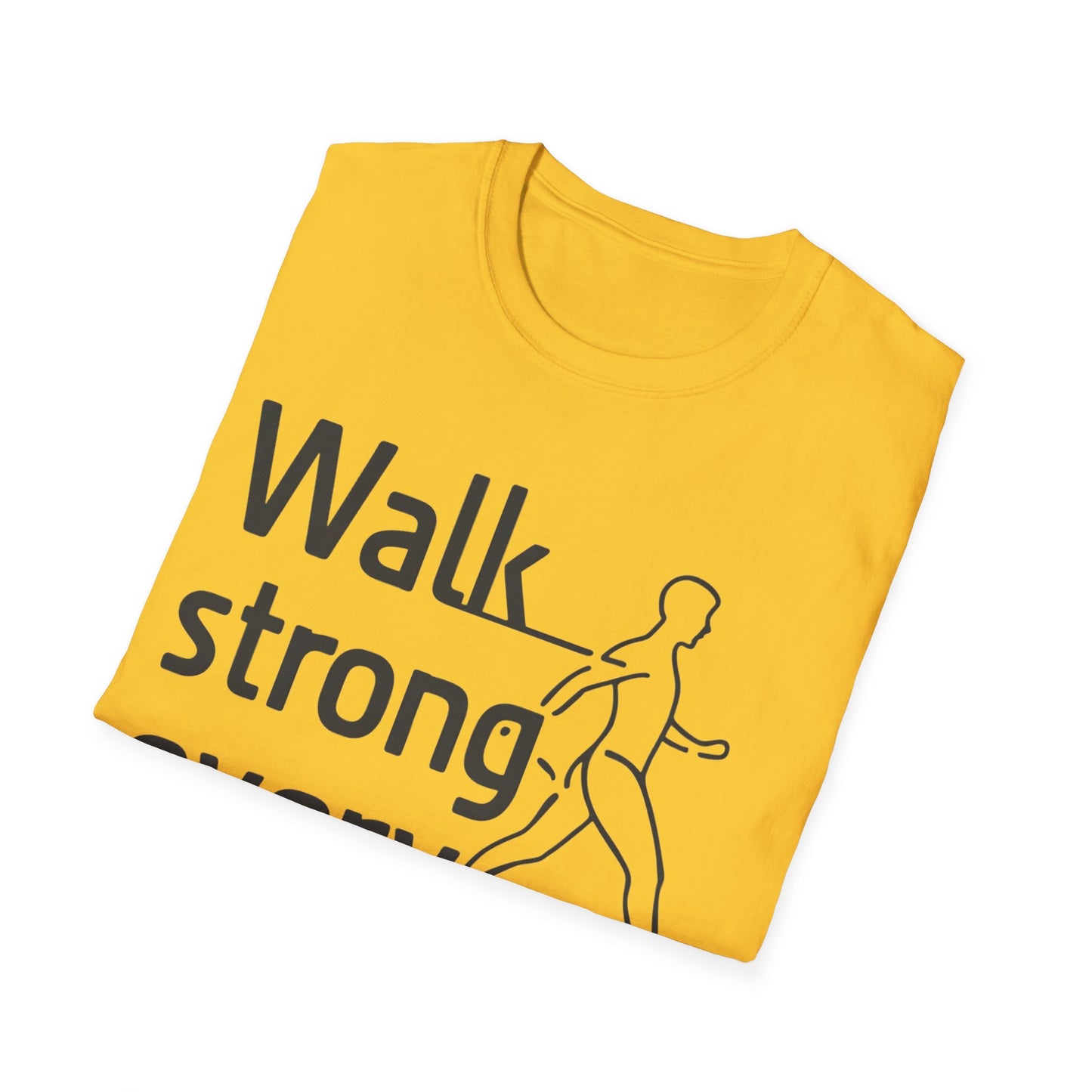 Walk Strong Everyday  - One Sided Print - Softstyle T-Shirt