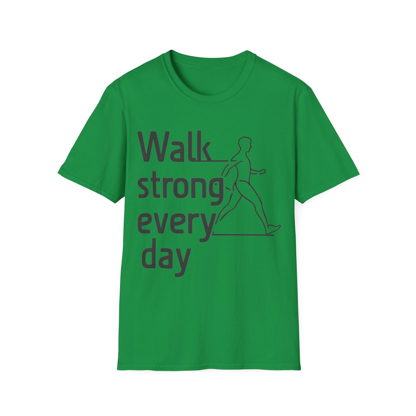 Walk Strong Everyday  - One Sided Print - Softstyle T-Shirt