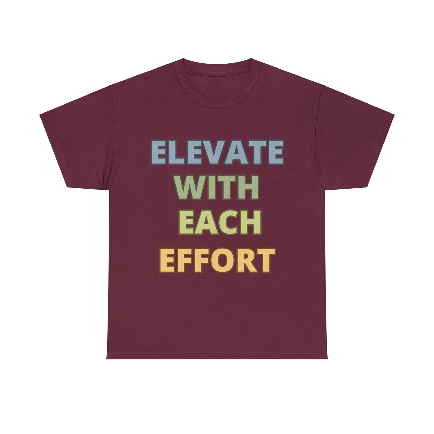 Elevate With Each Effort - Colours