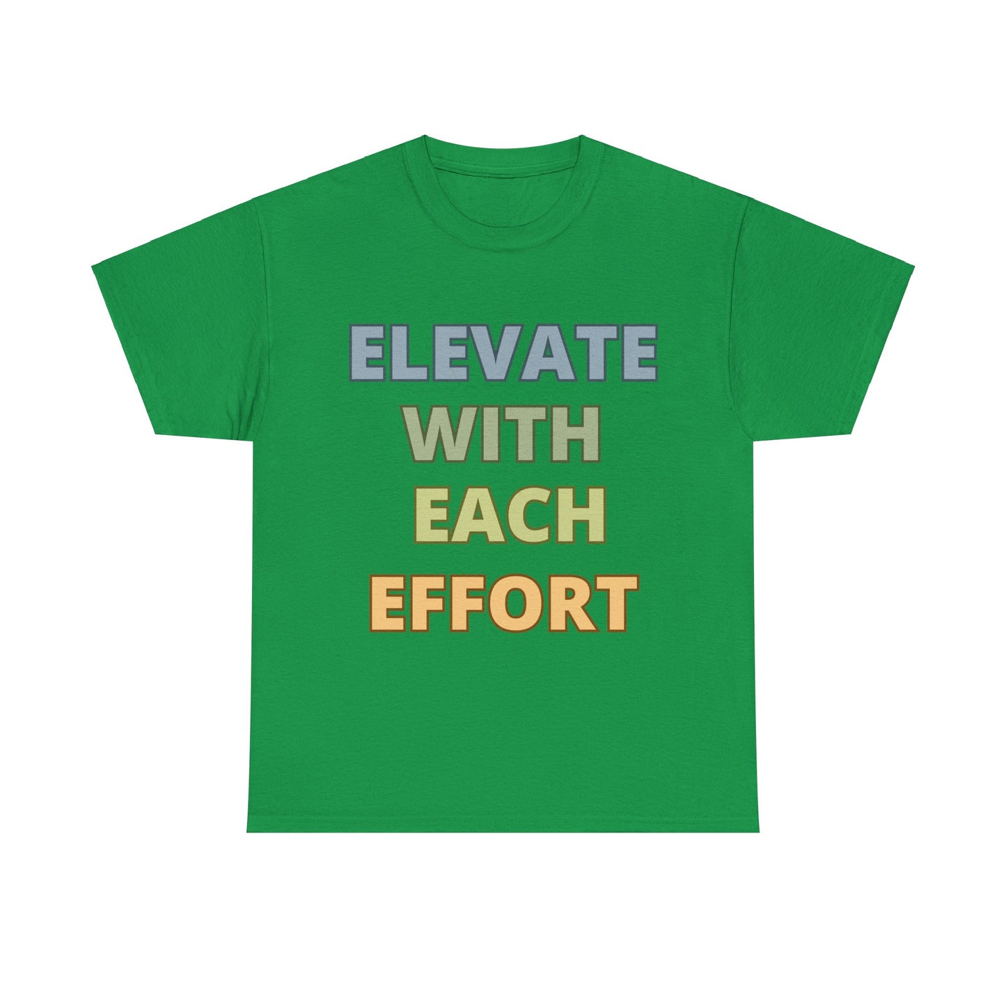 Elevate With Each Effort - Colours