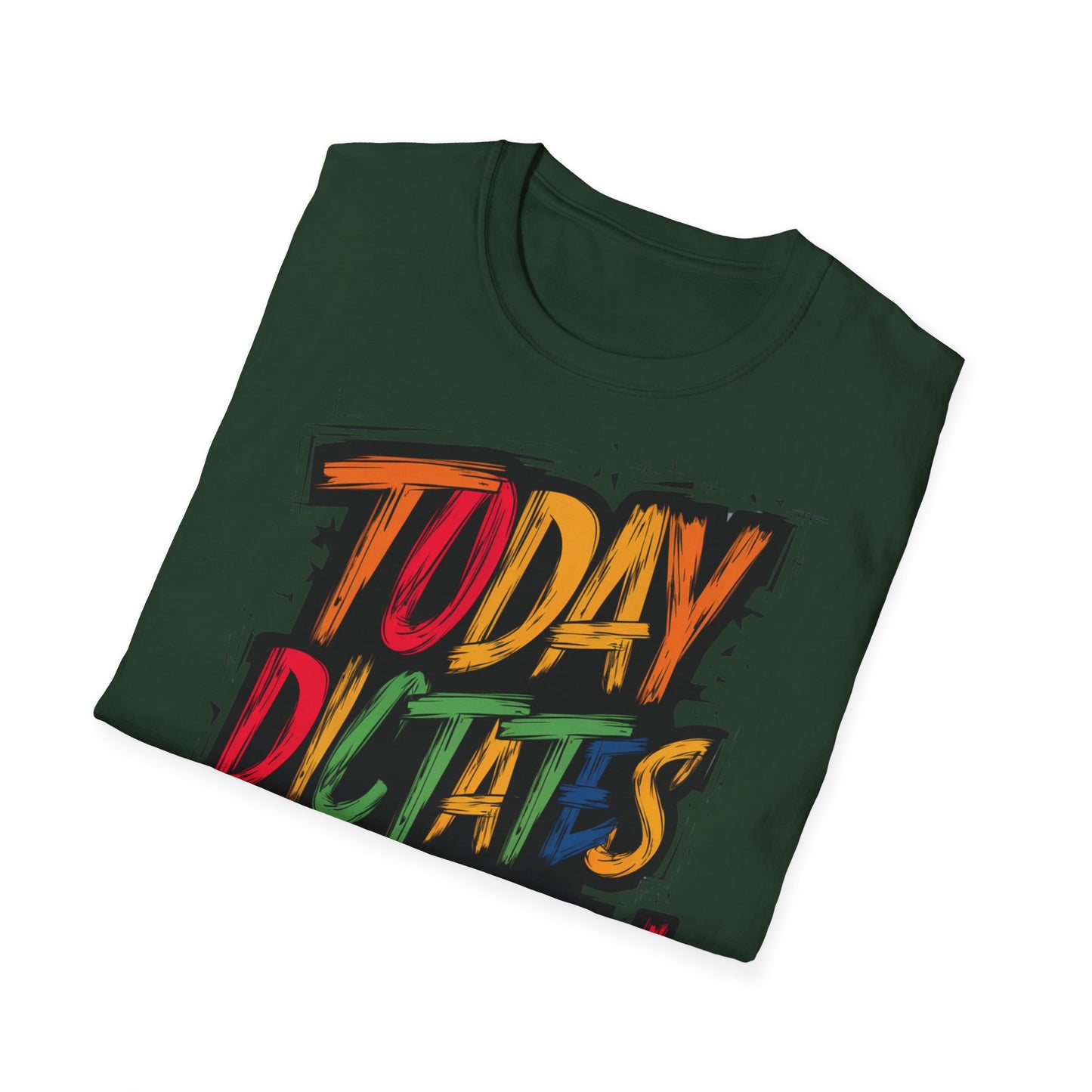 Today Dictates Tomorrow - Front & Side Prints - Softstyle T-Shirt