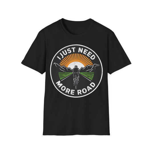 I Just Need More Road - One Sided Print - Softstyle T-Shirt