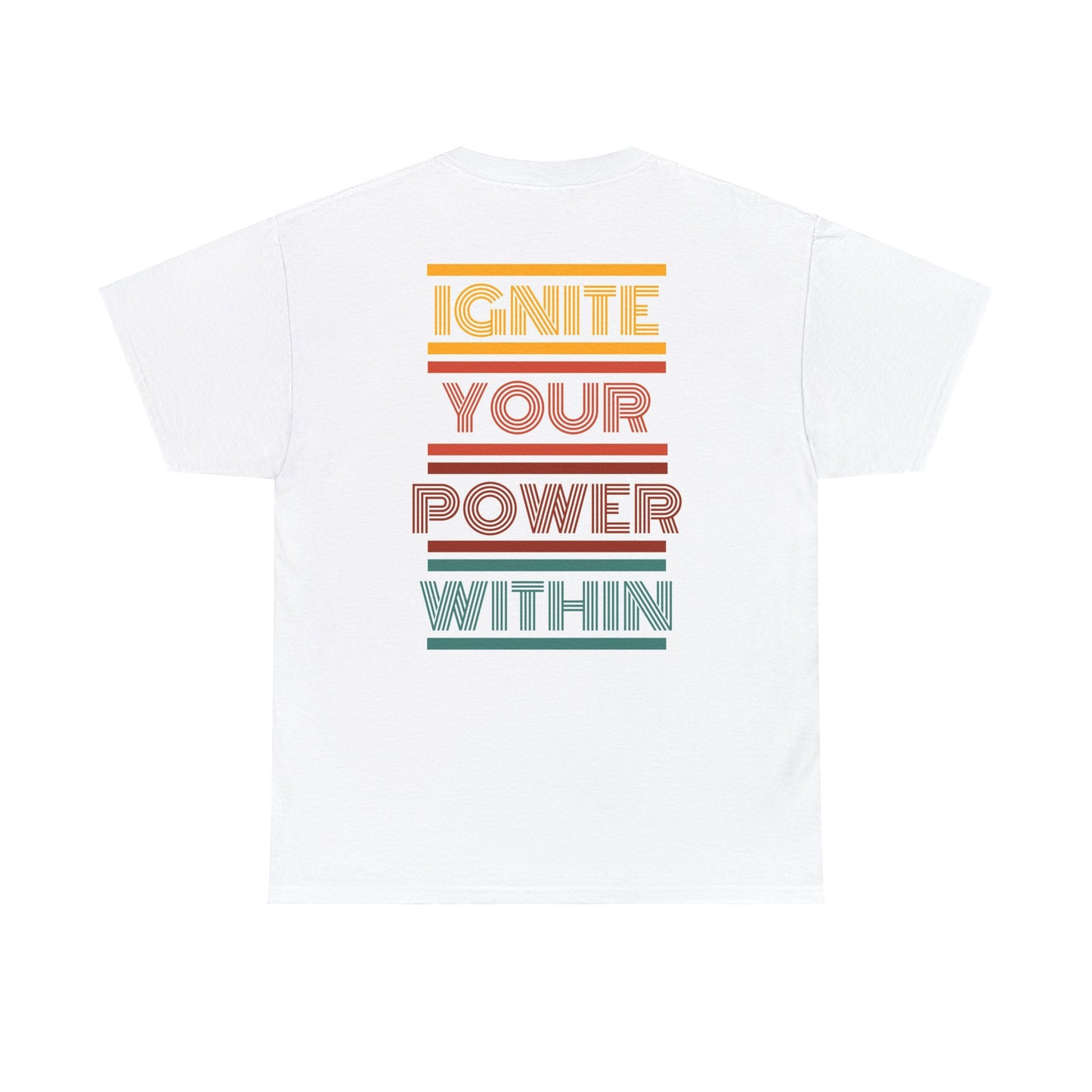 Ignite Your Power Within - Double Sided - White