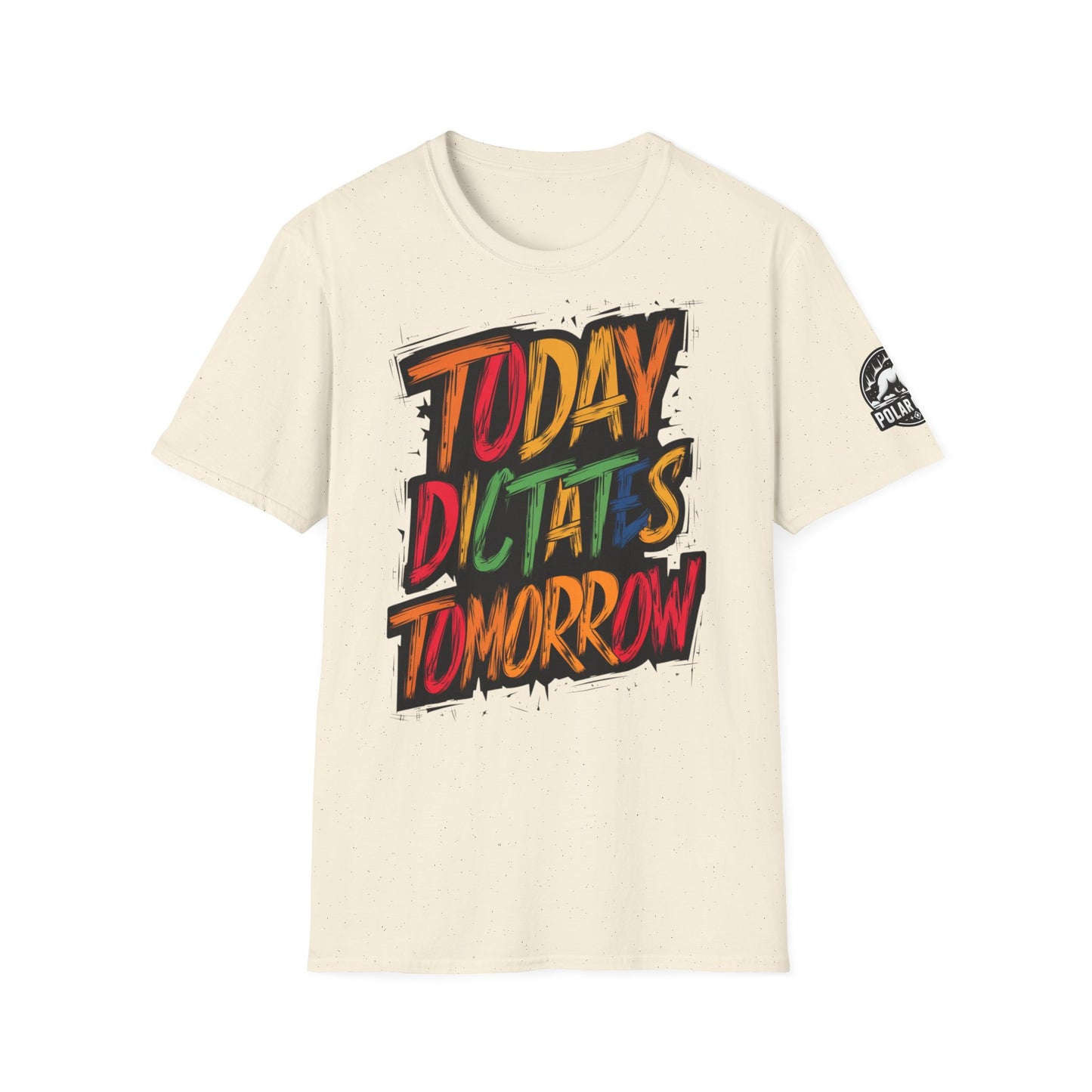 Today Dictates Tomorrow - Front & Side Prints - Softstyle T-Shirt