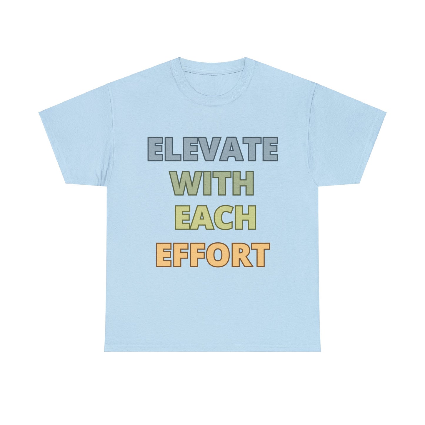 Elevate With Each Effort - Colours