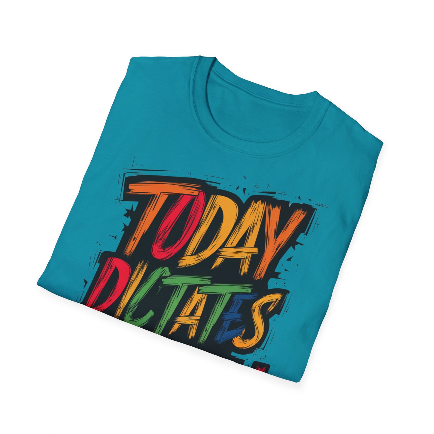 Today Dictates Tomorrow - Front & Side Prints - Softstyle T-Shirt