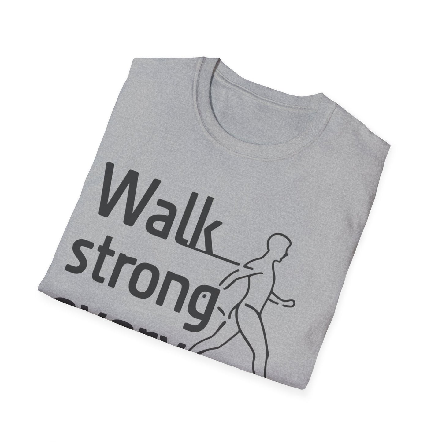 Walk Strong Everyday  - One Sided Print - Softstyle T-Shirt