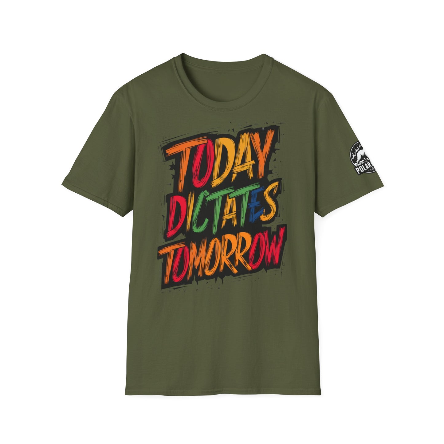 Today Dictates Tomorrow - Front & Side Prints - Softstyle T-Shirt