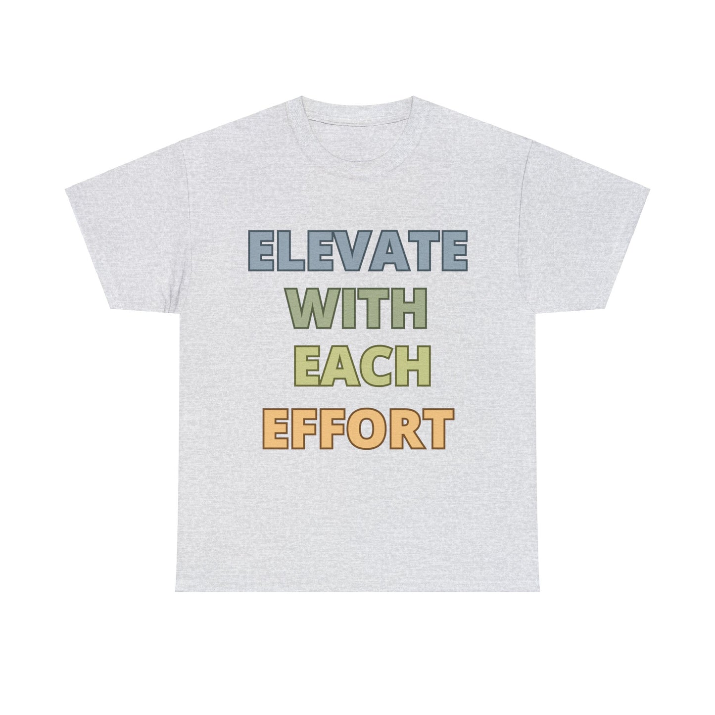 Elevate With Each Effort - Colours