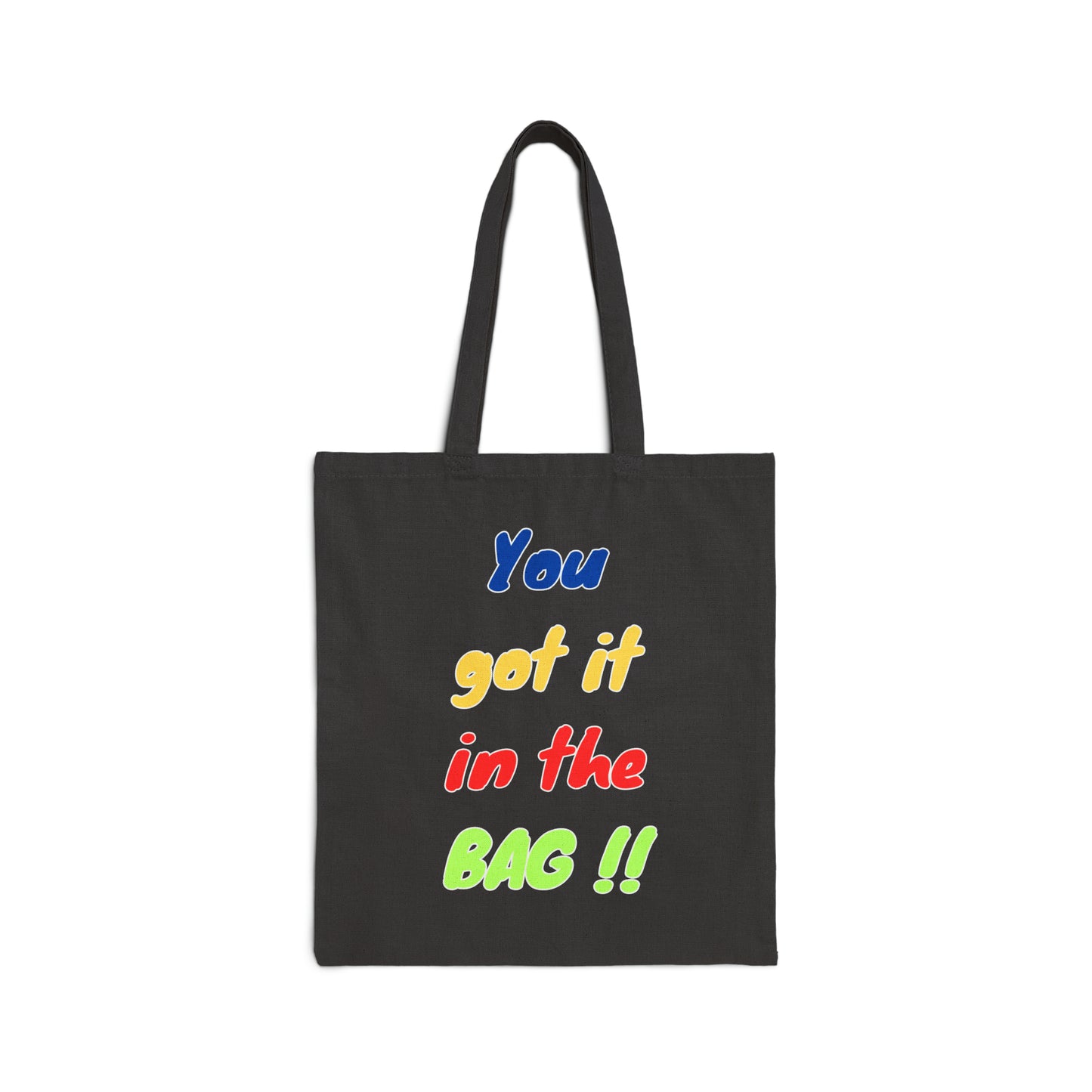 You got it in the bag !! Tote Bag 15x16