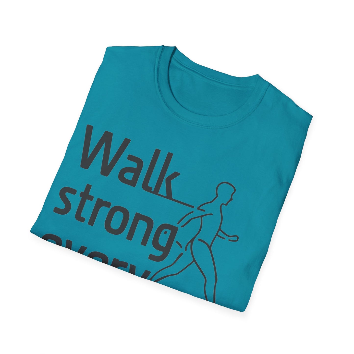 Walk Strong Everyday - Front & Side Prints - Softstyle T-Shirt