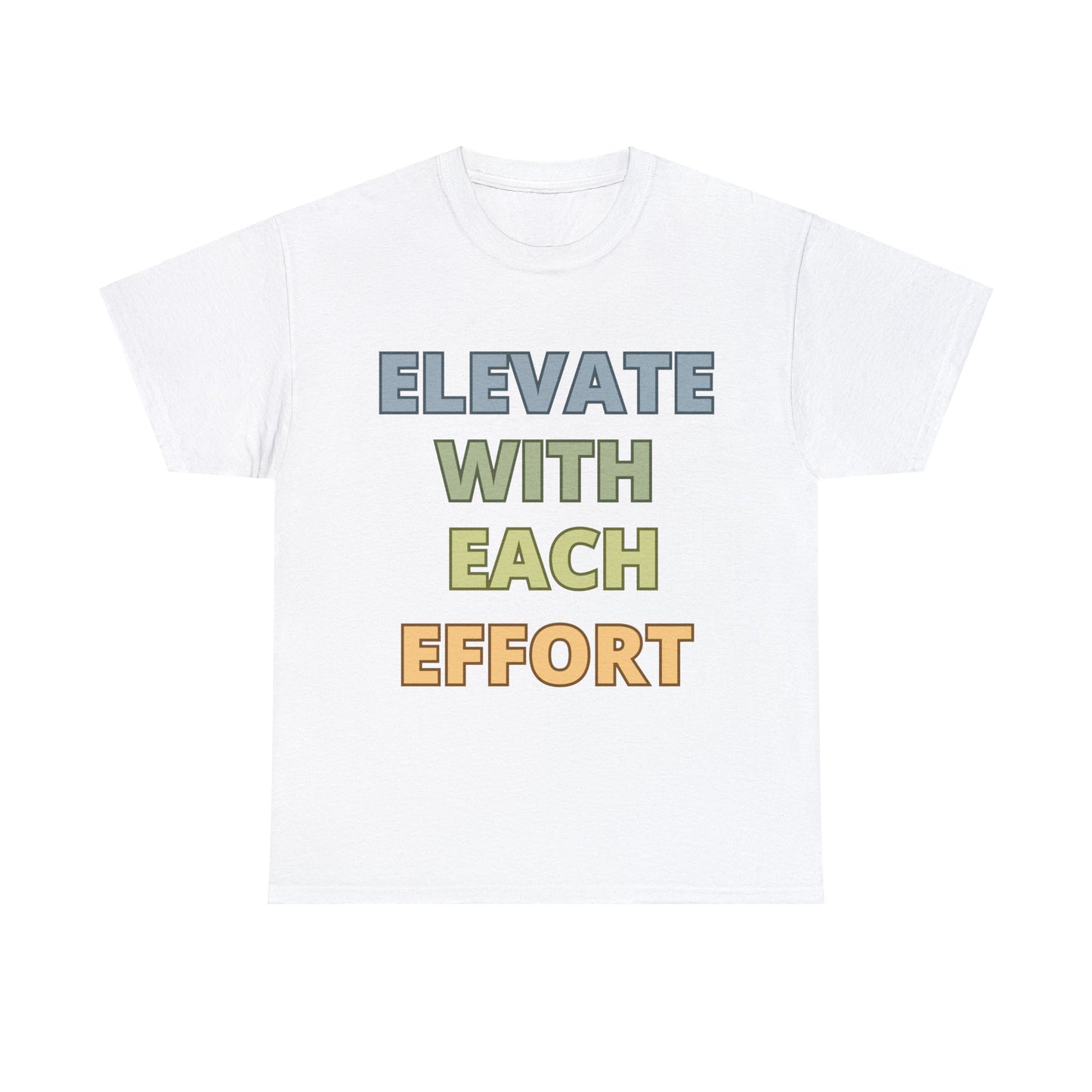 Elevate With Each Effort - Colours